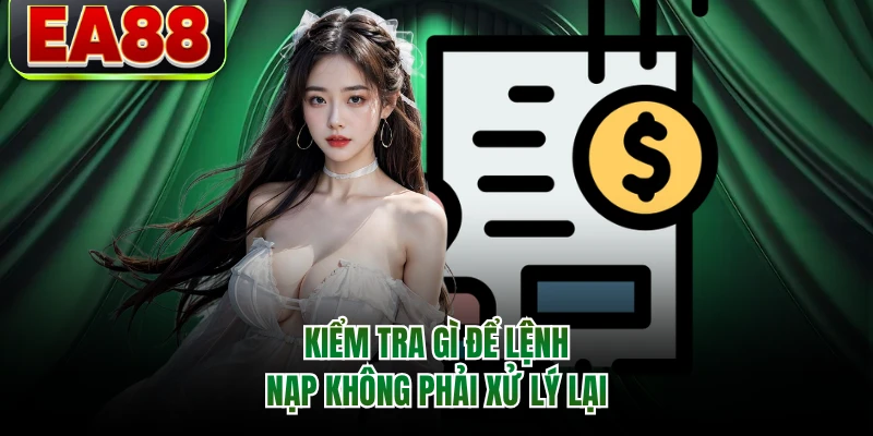 Kiểm tra gì để lệnh nạp không phải xử lý lại