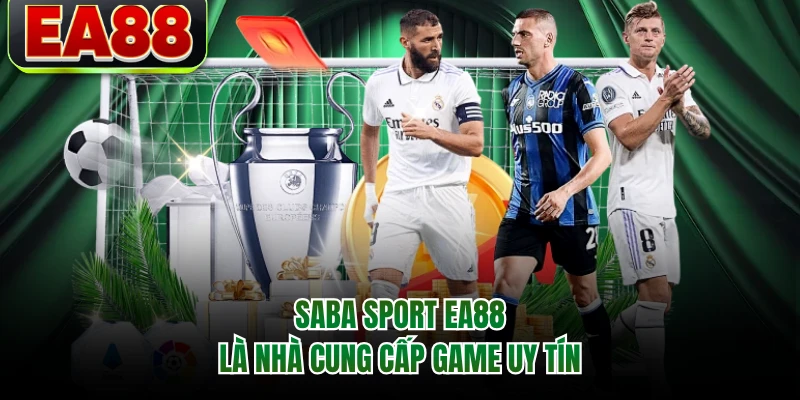 Saba Sport EA88 là nhà cung cấp game uy tín