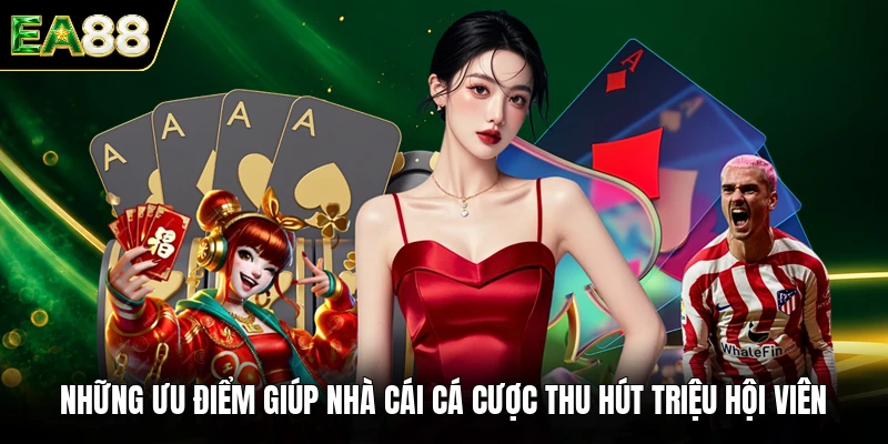 Những ưu điểm giúp nhà cái EA88 cá cược thu hút triệu hội viên